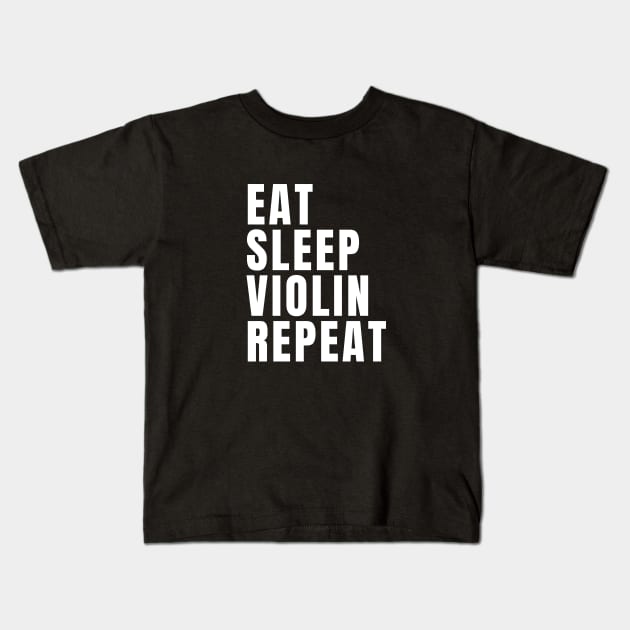 Eat Sleep Violin Repeat Kids T-Shirt by Textee Store